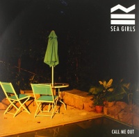 Sea Girls • Call Me Out 12"