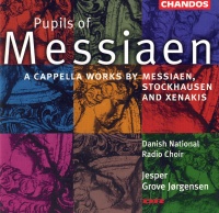 Pupils of Messiaen • A Cappella Works by Messiaen, Stockhausen and Xenakis CD