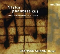 Gerhard Gnann • Stylus phantasticus CD