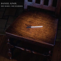 Daniel Knox • Die hard / Die harder 7"