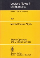 Michael Francis Atiyah • Elliptic Operators and...