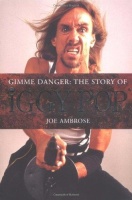 Joe Ambrose • Gimme Danger: The Story of Iggy Pop