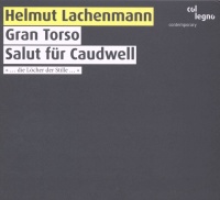 Helmut Lachenmann • Gran Torso | Salut für...