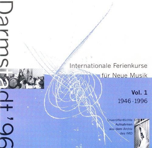 Internationale Ferienkurse für Neue Musik 1946-1996 • Vol. 1 CD