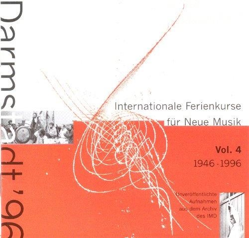 Internationale Ferienkurse für Neue Musik 1946-1996 • Vol. 4 CD