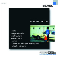 Fredrik Zeller • Edition zeitgenössische Musik CD