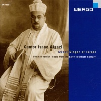 Cantor Isaac Algazi • Sweet Singer of Israel CD
