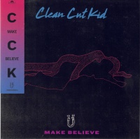 Clean Cut Kid • Make believe 7"