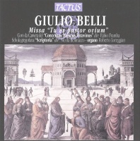 Giulio Belli (1560-1621) • Missa "Tu es pastor...