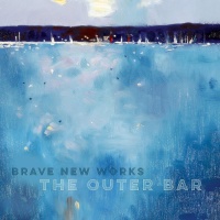 Brave New Works • The Outer Bar CD