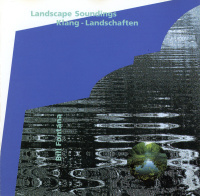 Bill Fontana • Landscape Soundings | Klang - Landschaften CD