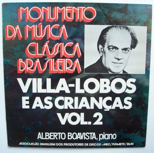 Heitor Villa-Lobos (1887-1959) • E As Criancas Vol. 2 LP • Alberto Boavista