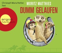 Moritz Matthies • Dumm gelaufen 4 CDs