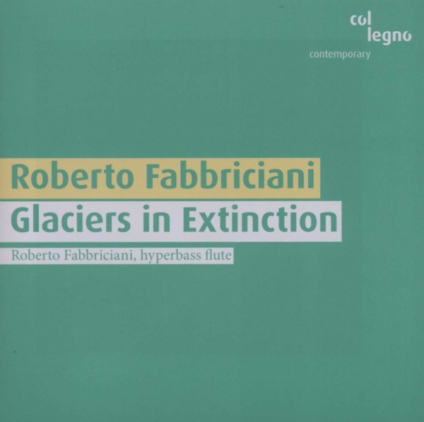 Roberto Fabbriciani • Glaciers in Extinction CD