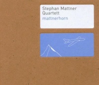 Stephan Mattner Quartett • Mattnerhorn CD