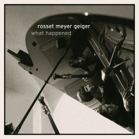 Rosset | Meyer | Geiger • What happened CD