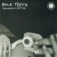 Milk Teeth • Transparent / Better 7"