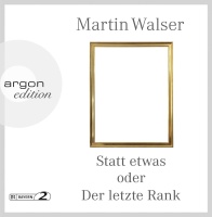 Martin Walser • Statt etwas oder Der letzte Rank 4 CDs