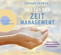 Lothar Seiwert • Das 1x1 des Zeitmanagement 2 CDs