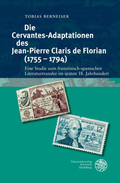 Tobias Berneiser • Die Cervantes-Adaptationen des Jean-Pierre Claris de Florian