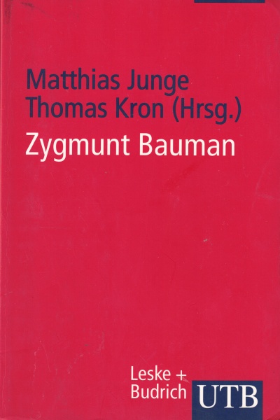 Zygmunt Bauman • Soziologie zwischen Postmoderne und Ethik