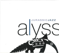 Alyss • Jurassic Jazz CD