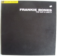 Frankie Bones • The Way U like it 12"