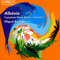 Isaac Albéniz (1860-1909) • Complete Piano Music – Volume 1 CD
