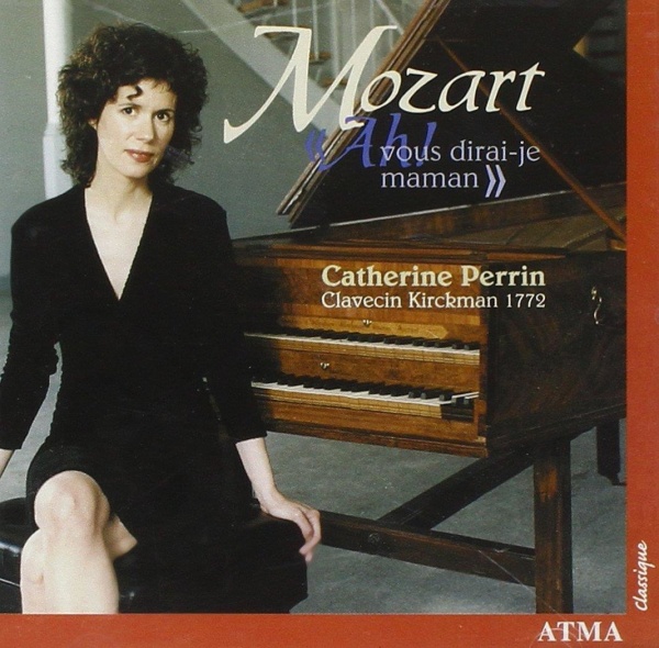 Catherine Perrin: Wolfgang Amadeus Mozart (1756-1791) • Ah! vous dirais-je maman CD