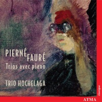Trio Hochelaga • Pierné | Fauré - Trios avec Piano CD