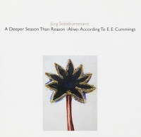 Jürg Solothurnmann • A deeper Season than Reason CD
