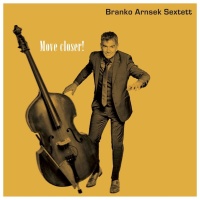 Branko Arnsek Sextett • Move closer! CD