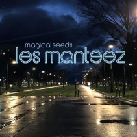 Les Manteez • Magical Seeds CD