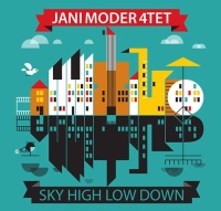 Jani Moder 4tet • Sky high low down CD