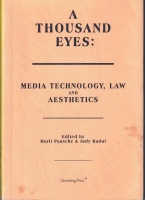 A Thousand Eyes • Media Technology, Law and Aesthetics