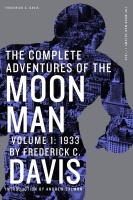 Frederick C. Davis • The Complete Adventures of the Moon Man, Volume 1