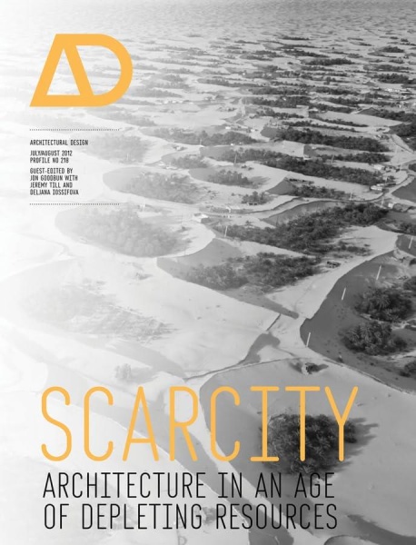 Scarcity • Architecture in an Age of Depleting Resources