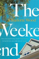 Charlotte Wood • The Weekend