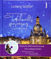 Ludwig Güttler • Mein musikalischer Weihnachtsspaziergang durch Dresden, Buch+CD