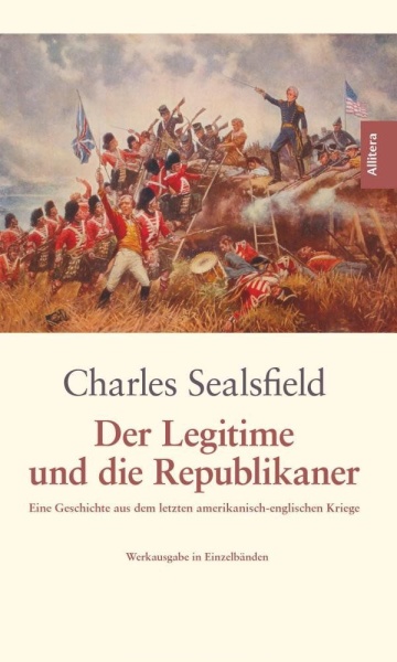 Charles Sealsfield • Der Legitime und die Republikaner