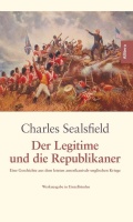 Charles Sealsfield • Der Legitime und die Republikaner