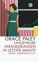 Grace Paley • Ungeheure Veränderungen in...