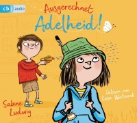 Sabine Ludwig • Ausgerechnet Adelheid! 2 CDs