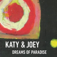 Katy & Joey • Dreams of Paradise CD