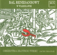 Orkiestra Zlotego Wieku • Bal renesansowy - A...