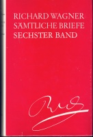 Richard Wagner • Sämtliche Briefe, Sechster Band