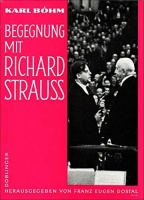 Karl Böhm • Begegnung mit Richard Strauss