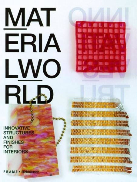 Material World • Innovative Structures and Finishes for Interiors