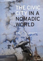 Charles Landry • The Civic City in a Nomadic World
