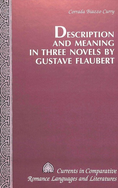 Corrada B. Curry • Description and Meaning in Three Novels by Gustave Flaubert